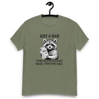 

Dad who came back with the milk Unisex classic tee L