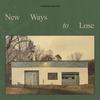 New Ways To Lose (Import Disc)