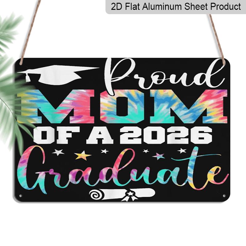

2D Flat, 1pc Proud Mom of A 2026 Graduate Aluminium Sign 8x12 Inch - Grad Cap & Diploma Design, Colorful Graduation Decor, Gift for Mom, Party Wall 20*30cm