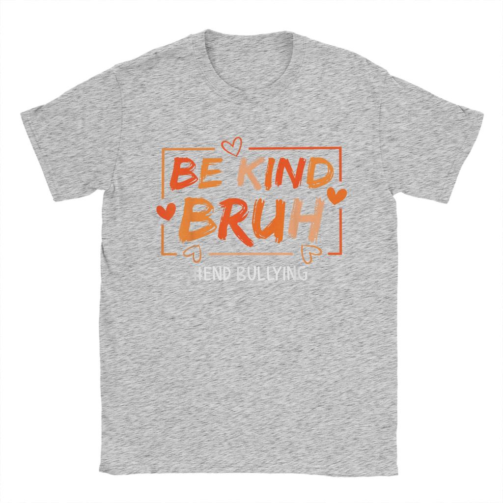 Unique Unity Day Orange Anti Bullying Be Kind Bruh Kindness T-Shirts for Men Round Neck T Shirts  Short Sleeve Tees Gift Clothes