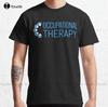 Occupational Therapy Fancy Design Classic TShirt ShirtFor Unisex Tee T Shirts Digital Printing Harajuku Streetwear New Popular