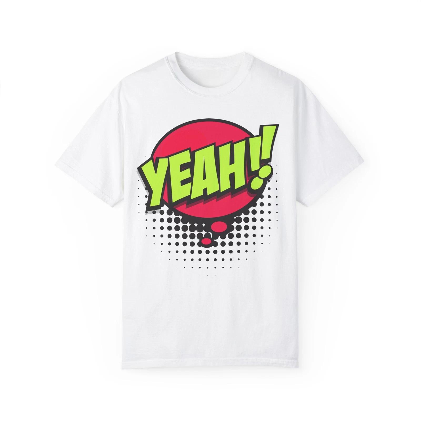 Yeah! Pop-Art Comix Style Drawing Element :: Unisex Garment-Dyed T-Shirt L