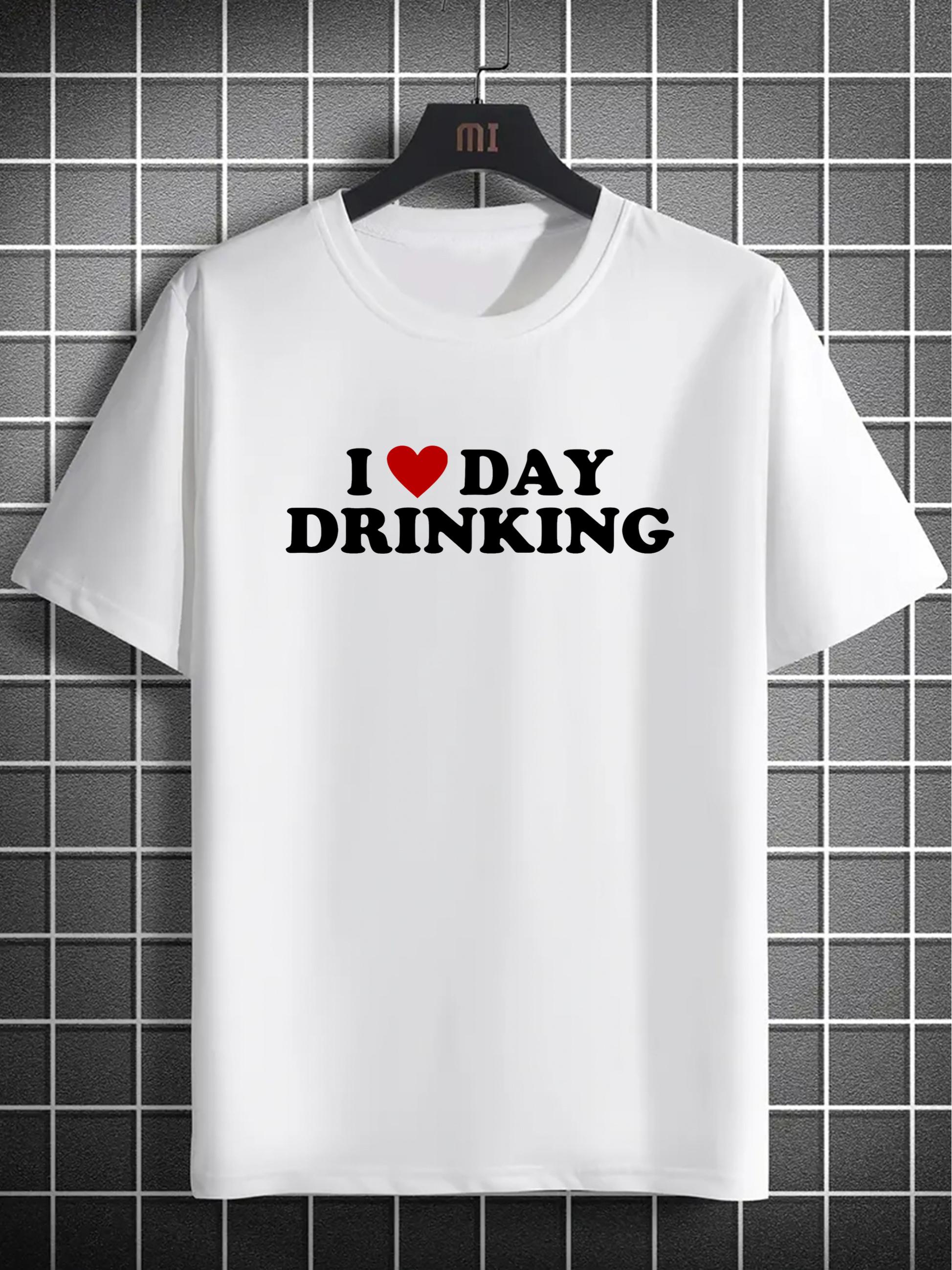 Men s I Love Day Drinking Print T-Shirt - Casual Short Sleeve Crew Neck Tee with I Love DD XXXL