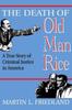 Kniha The Death of Old Man Rice : A True Story of Criminal Justice In America