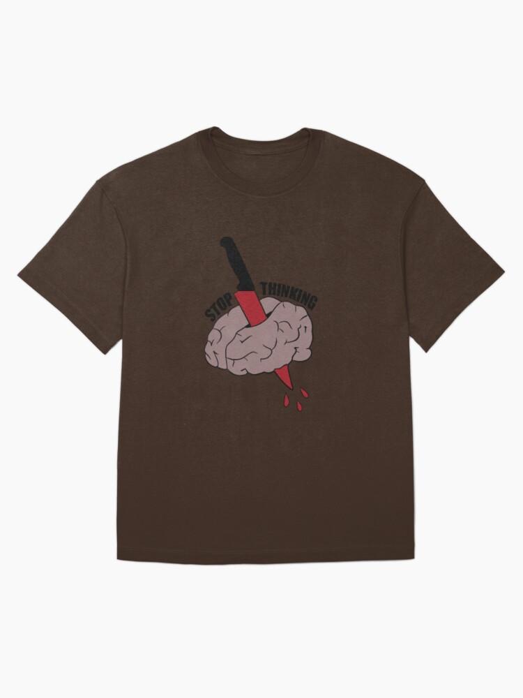 Stop Thinking Oversized T-Shirt