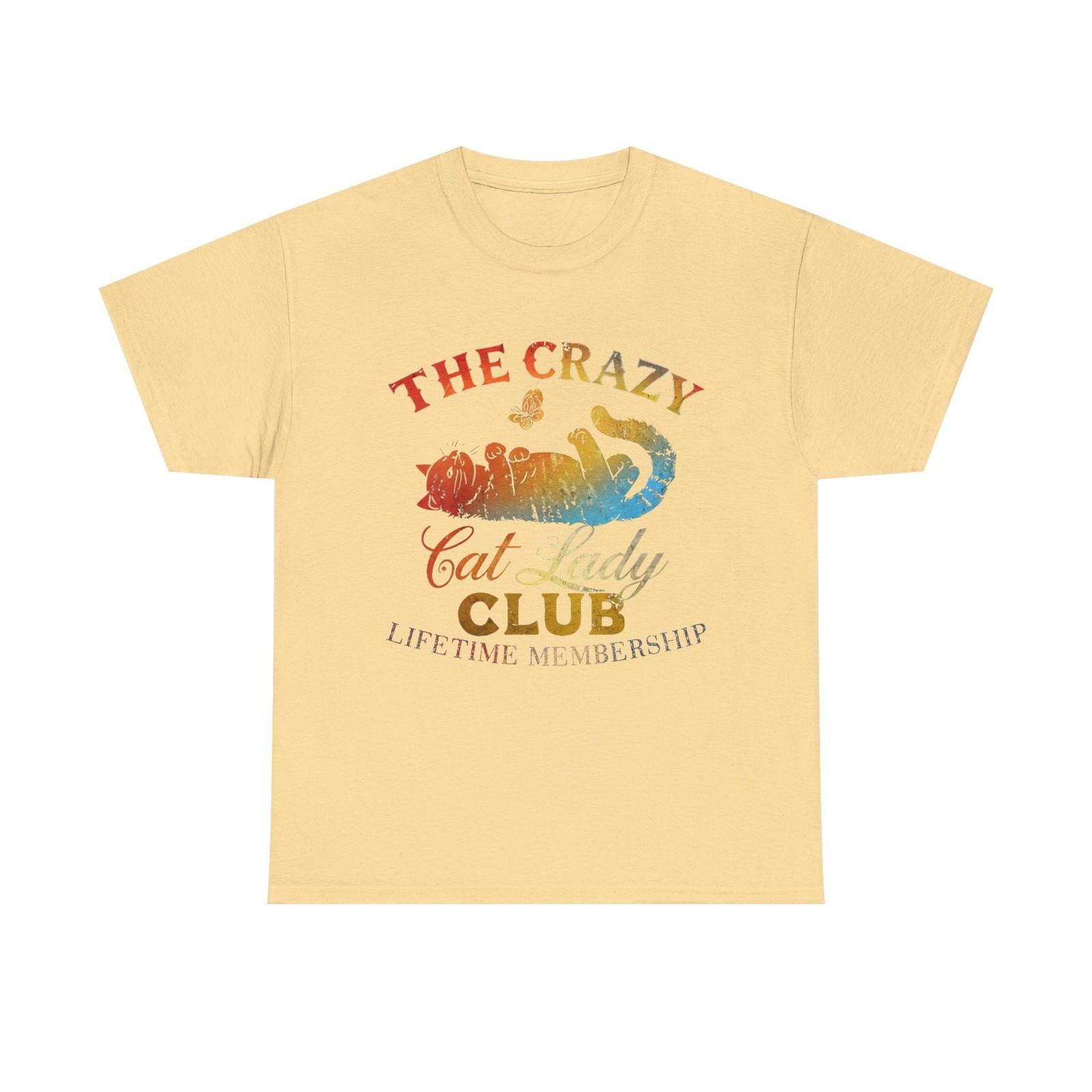 The Crazy Cat Lady Club Tee Shirt - Gift For Cat Lovers Funny Cat Owner T-Shirt S