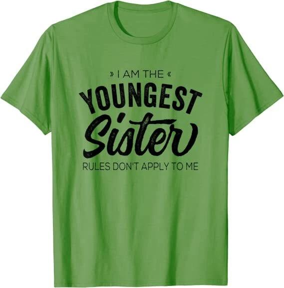 I Am The Youngest Sister Rules Don t Apply Funny Humor Quote T-Shirt Gifts Women M
