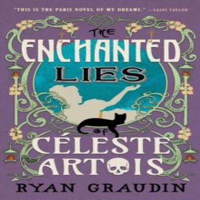 The Enchanted Lies of Celeste Artois by Ryan Graudin Paperback Book 9780316418805