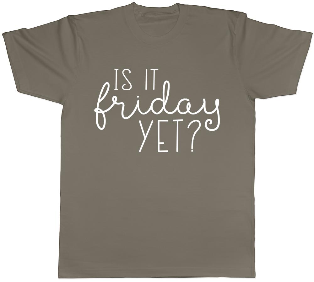 Is It Friday Yet Unisexs TShirt
