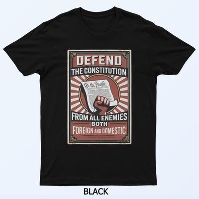 Verteidige die Verfassung vor allen Feinden, sowohl T-Shirt