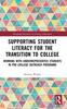 The Supporting Student Literacy for the Transition To College : Working with Underrepresented Students In Pre-College Outreach Programs Book