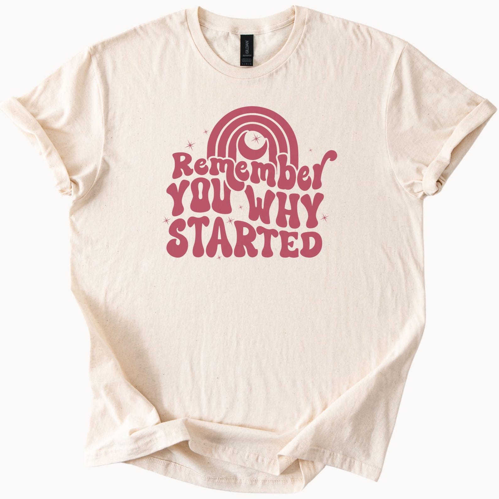 Remember Why You Started Motivational Graphic T Shirt Retro Rainbow Moon Positive Quote Tee Inspirational Shirt Gift for Men 120