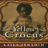 Yellow Crocus by Laila Ibrahim Paperback Book 9781477824757