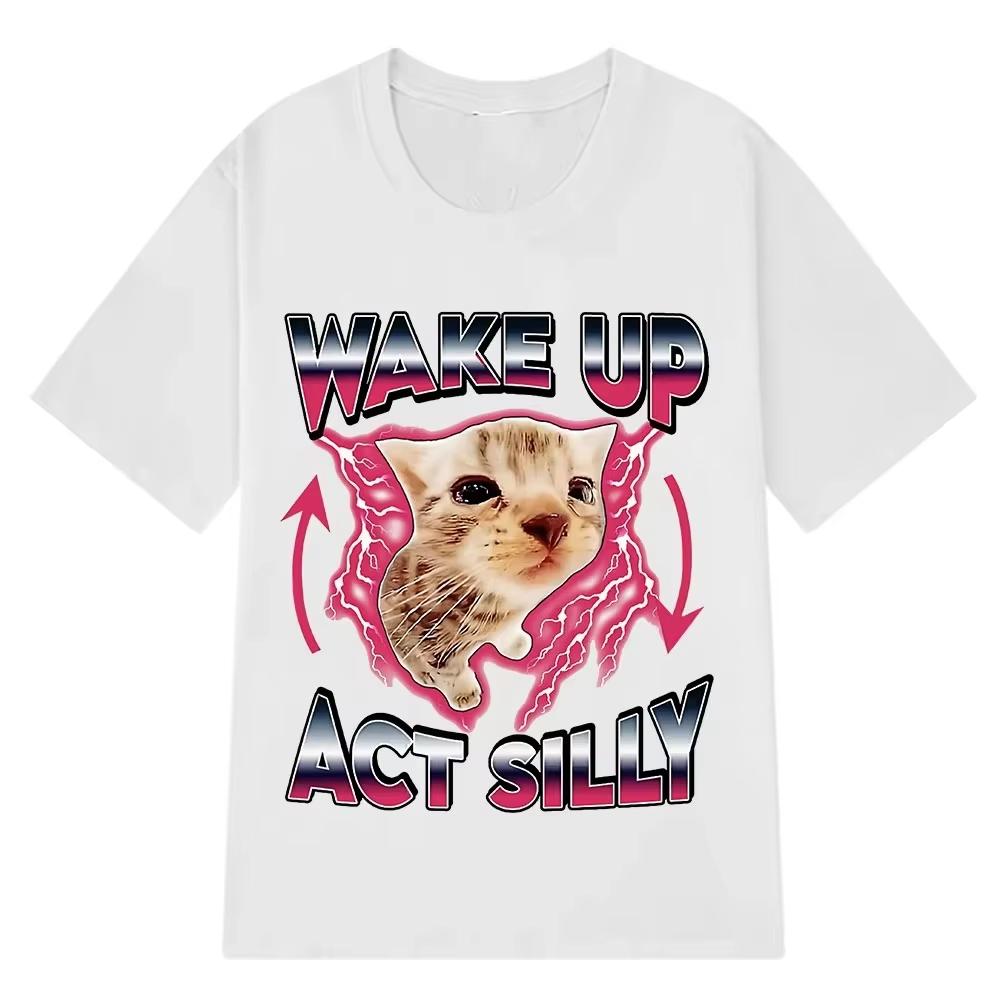 Wake Up Act Silly Kitty Graphic T Shirts Funny Cat Meme Unisex Women Overisized Short Sleeve Crew Neck Casual Tee Unisex