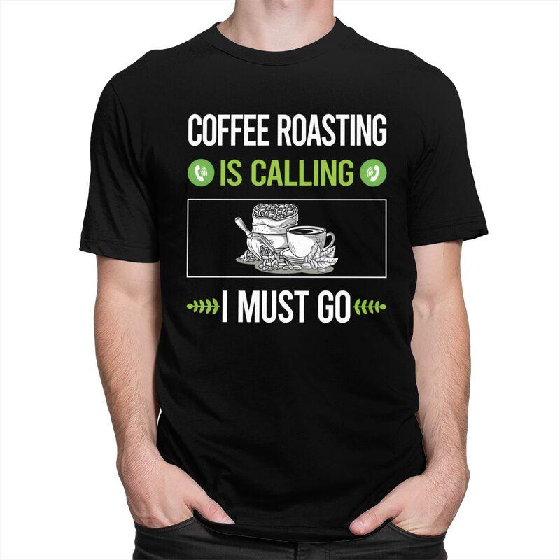 It Is Calling Coffee Roasting T Shirts for Men 100 Cotton Tee Tops Anniversary Gift Tshirt Casual Tshirt