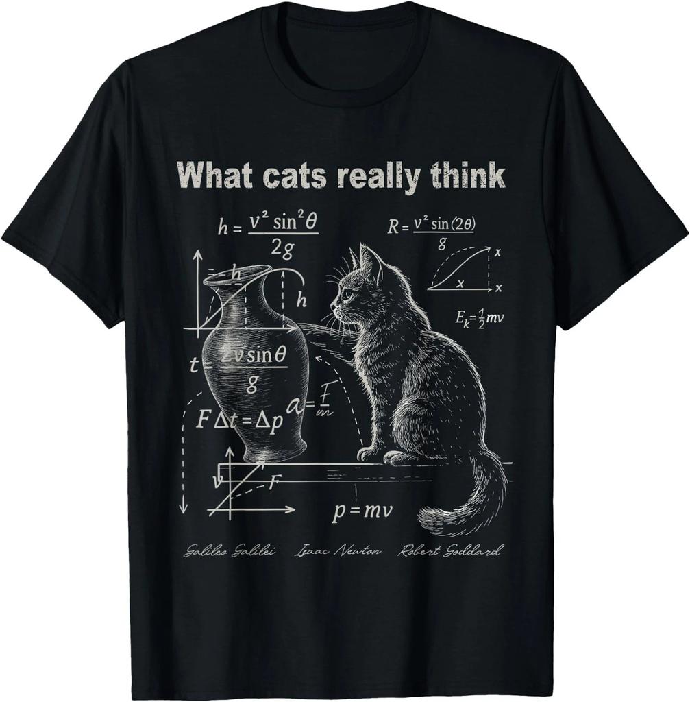Funny Cat Physics Humor Design What Cats Really Think T-Shirt