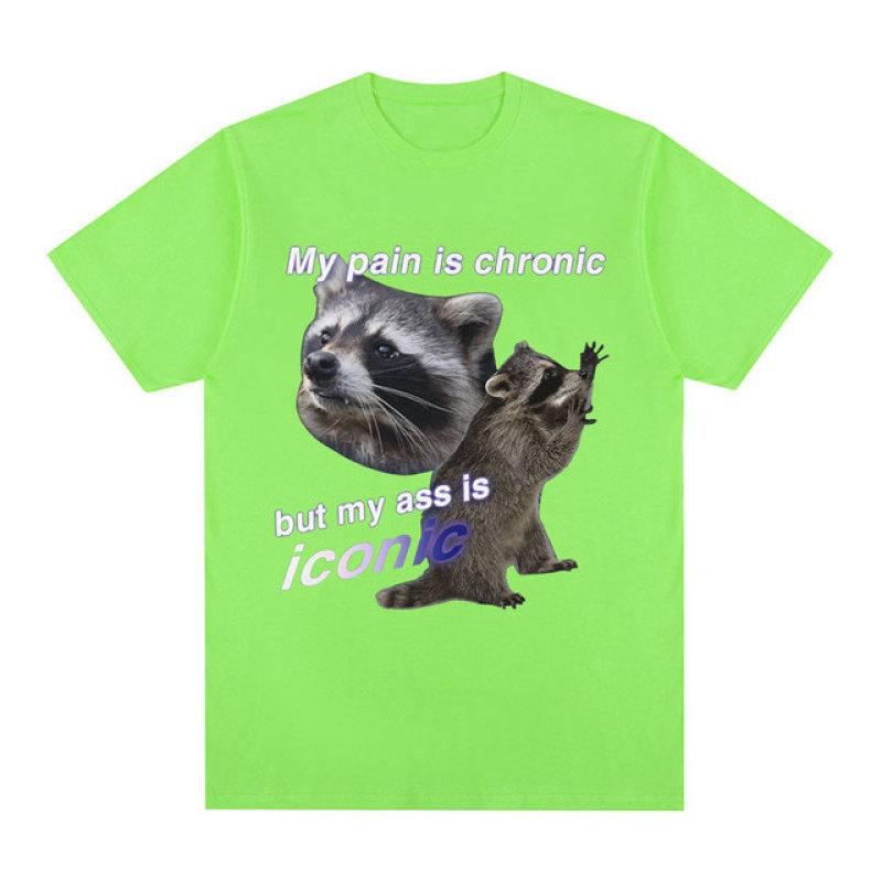Funny My Pain Is Chronic But My Ass Is Iconic Raccon Meme T-shirt Men Cotton Short Sleeve T Shirts Fashion Casual Vintage Tees