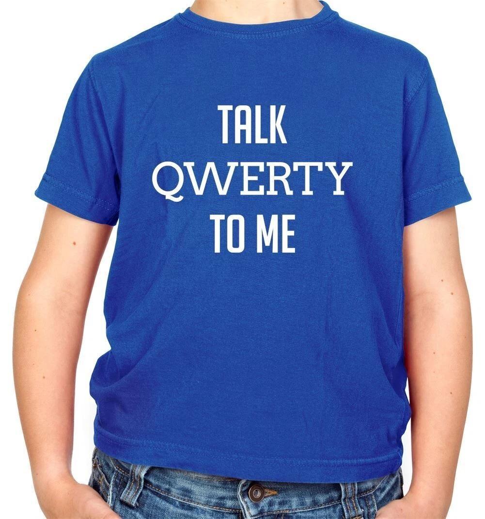 Talk Qwerty to Me - T-Shirt - Funny Geek Nerd Computer Keyboard 130