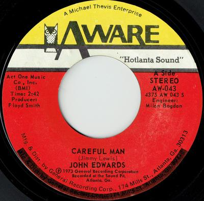 7palcová deska JOHN EDWARDS - Careful Man / Claim Jumpin' AW043 Aware 1973 US Soul/Funk Použitá