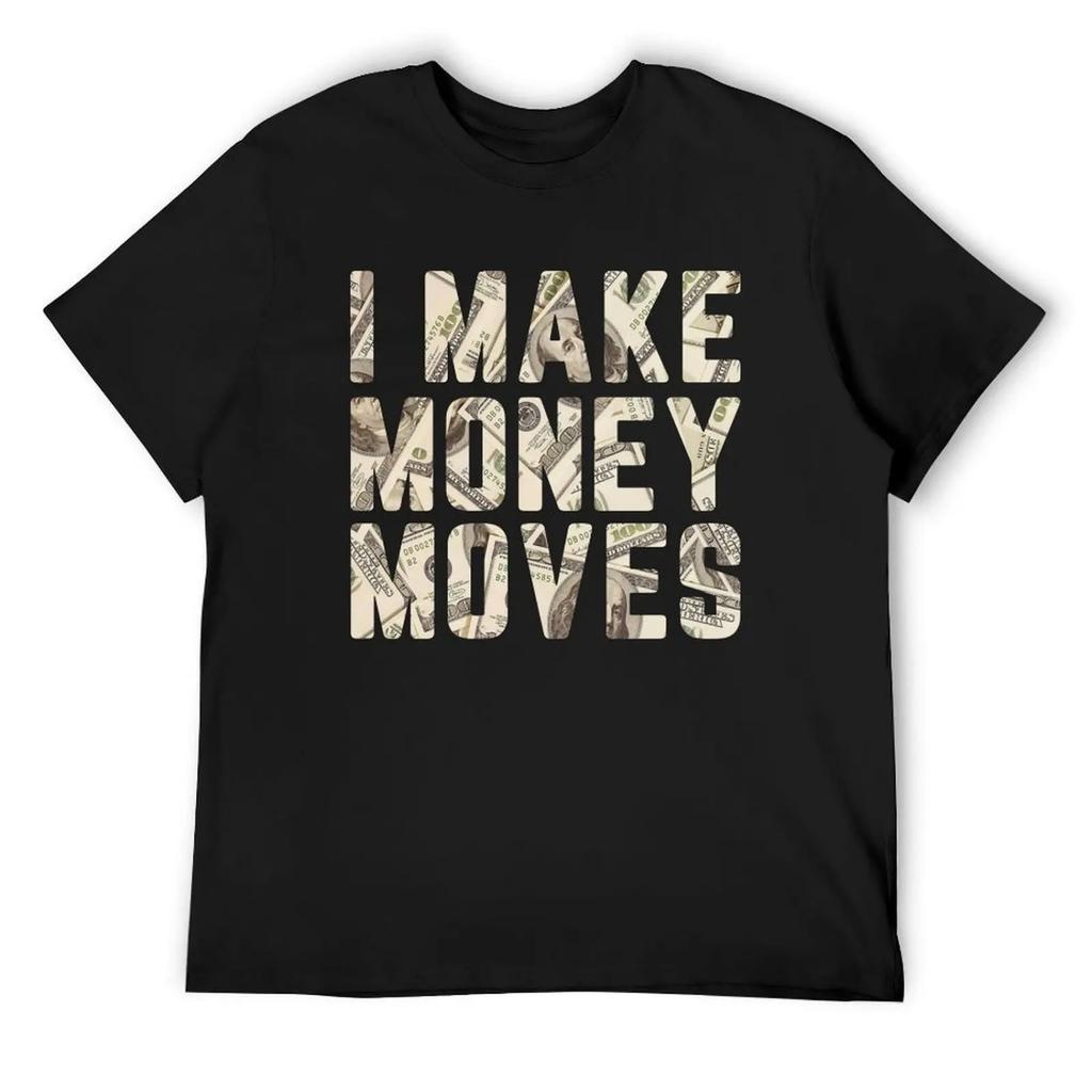 I Make Money Moves T-Shirt Boys Whites Heavyweights Baggy Shirts T Shirts for Men Graphic