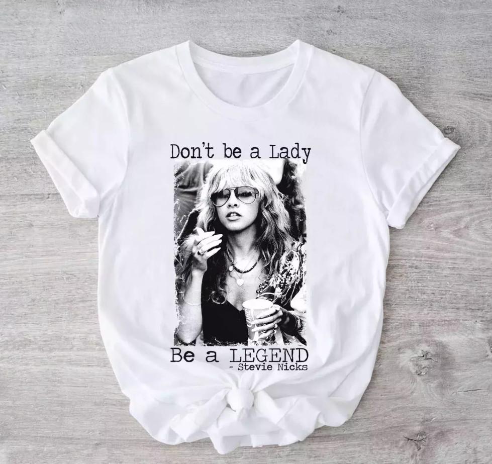 Dont be a Lady Be a Legend Stevie Nicks T-Shirt XXL