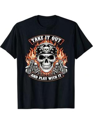 Funny Take It Out Play With It Skeleton Biker MotoTTTTTCycle Unisex T-Shirt