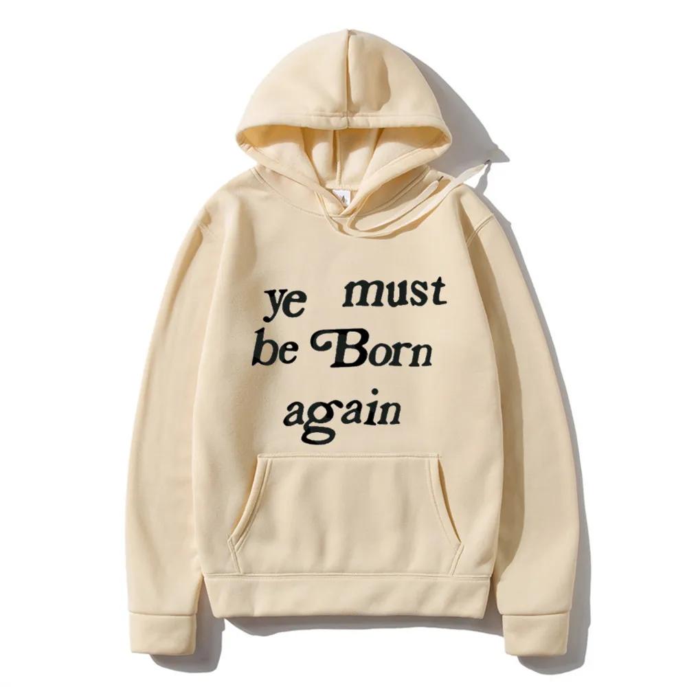 Men's Hoodies Ye Must Be Born Again Letter Sweatshirt Men and Women Oversize Streetwear Autumn Winter Casual Hoodies Clothing