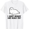 Ich mag Robben einfach sehr, okay? Lustiges Robben-T-Shirt