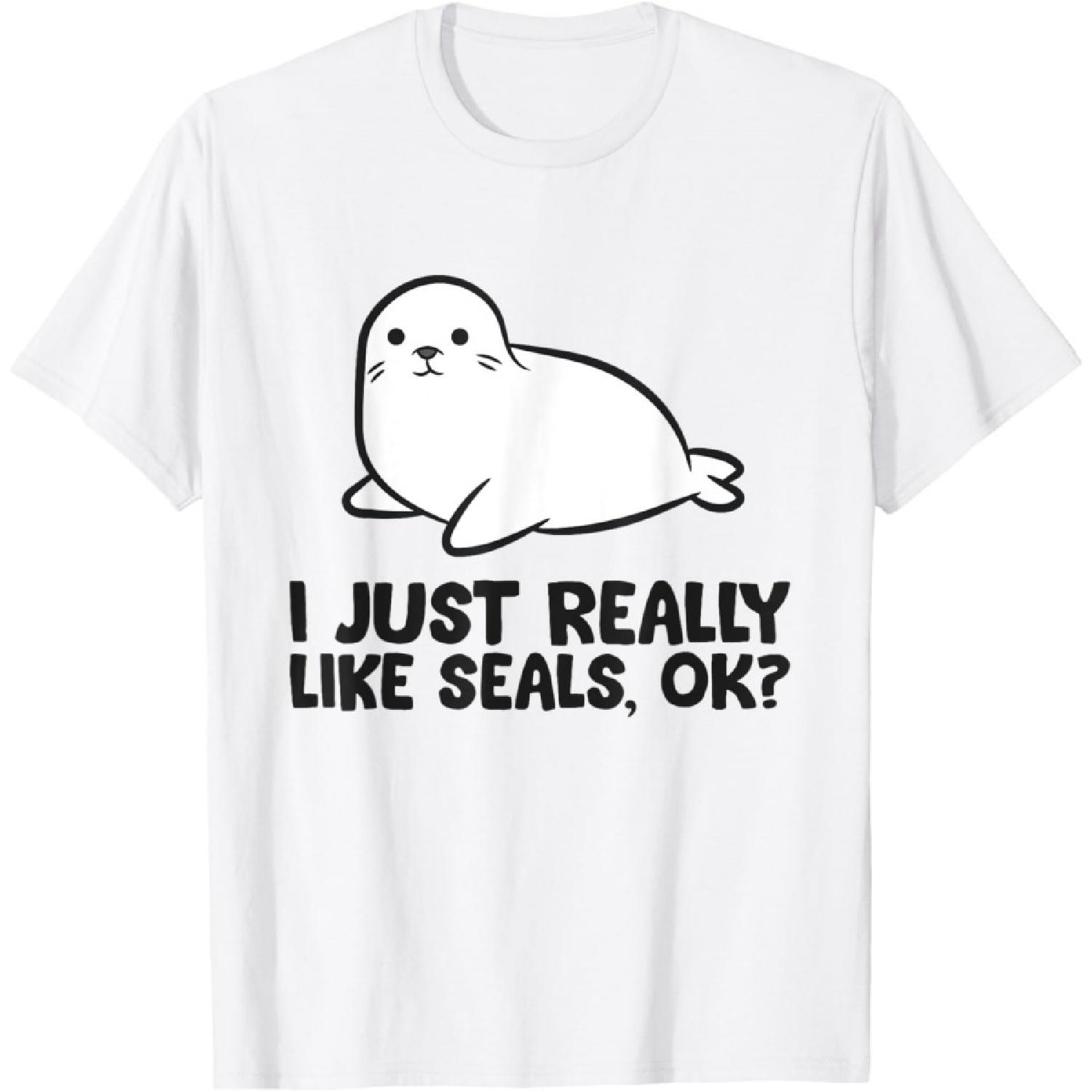 I Just Really Like Seals, Ok_ Funny Seal T-Shirt S