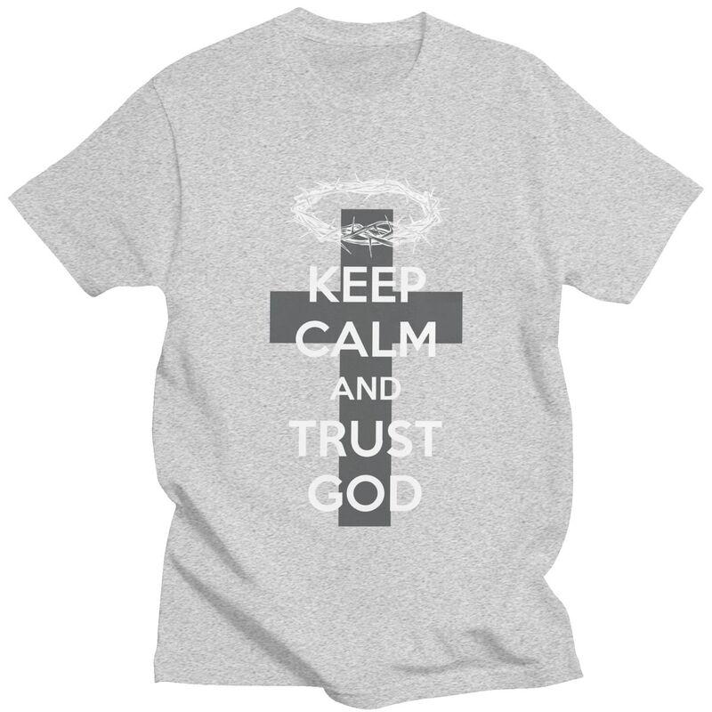 Custom Christian Slogan Keep Calm And Trust God T Shirt for Men 100 Cotton Tshirt Tees Short Sleeves Tshirt Loose Fit Clothing