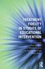 The Treatment Fidelity In Studies of Educational Intervention Book