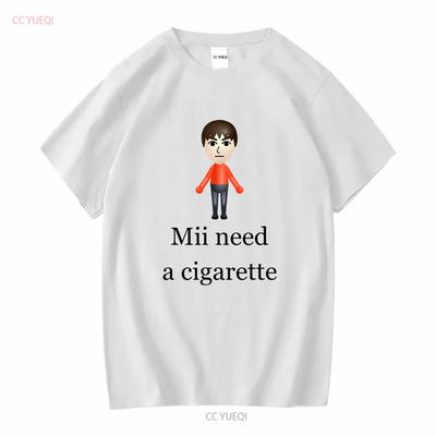 Mii Need A Cigarette T Shirt Funny Wii Humorous Video Game Long or Short Sleeves Vintage Washed Designer Clothes Stretched