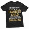 Favorite Son In Law Child Tee Shirt Mother's Day Father's Day Gift Tee Shirt