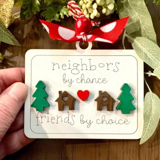Neighbors by Chance Friends by Choice Christmas Ornament Wooden Friendship Keepsake Sign Housewarming Welcome