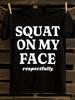 Funny Squat On My Face T-shirt