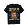 European Sizes Men's 'Always Be Yourself Unless You Can Be A Tiger' Graphic Tee - Soft, Black with Orange & White Tiger Design, Casual Short Sleeve