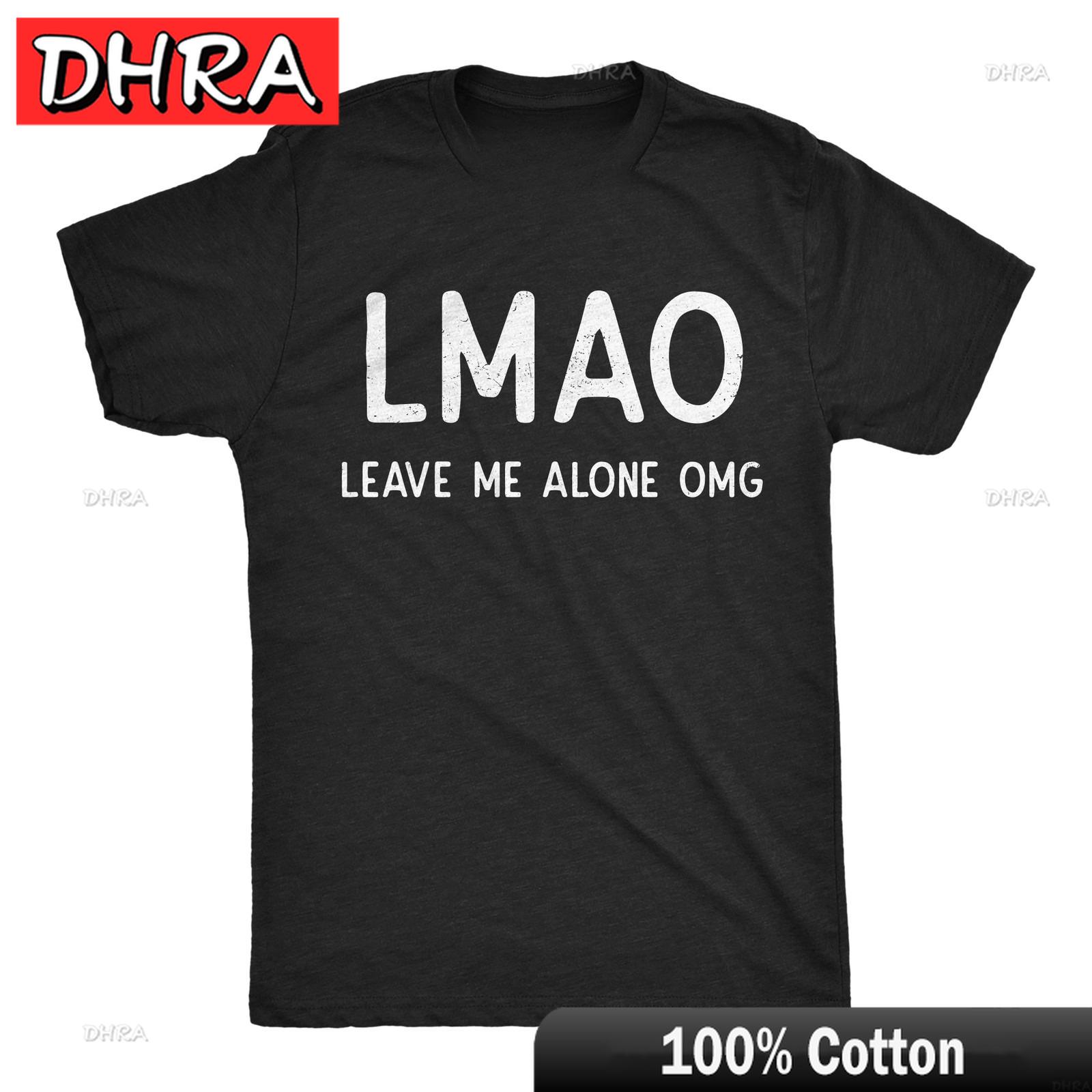 

Unisexs Funny T Shirts LMAO Leave Me Alone OMG Sarcastic Graphic Novelty Tee Streetwear Cotton Tee Shirt Unisex Comfy Casual Top 4XL