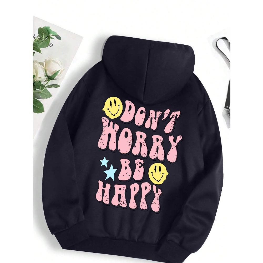 Don'T Worry, Be Happy Funny Printing Hoody Women Personality Warm Hoodie Fashion Pullovers Hip Hop Warm Hoody Female