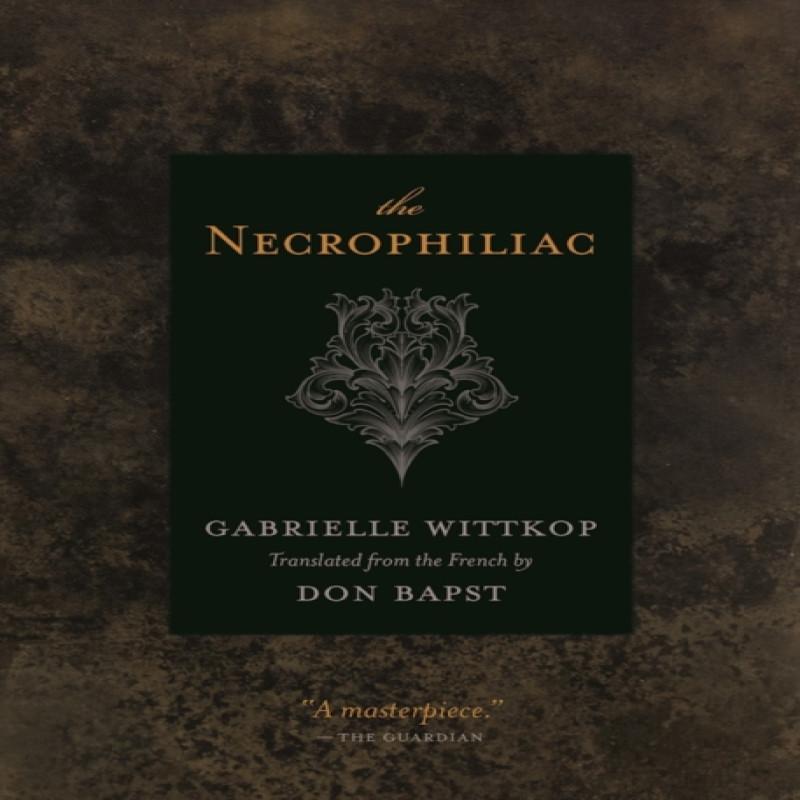 The Necrophiliac by Gabrielle Wittkop Paperback Book 9781550229431
