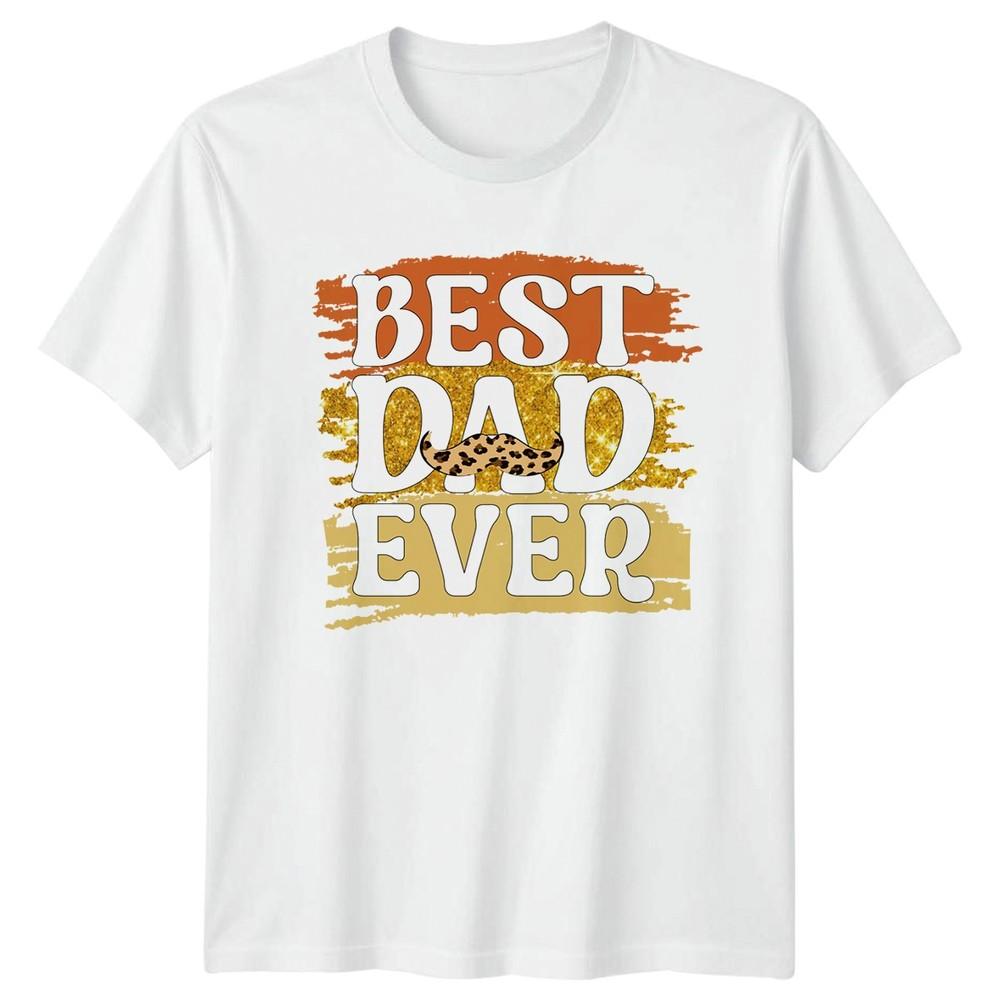Best Dad Ever Unisexs TShirt Mustache Fathers Day Fathers Day Gift For Him S