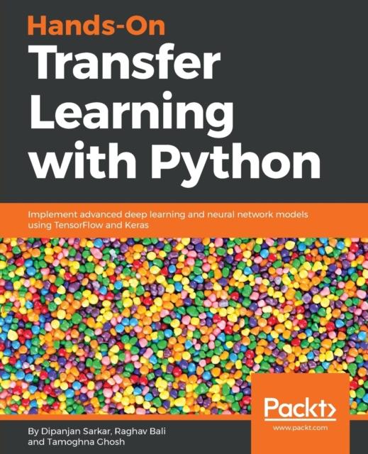 Bok Hands-On Transfer Learning with Python : Implement Advanced Deep Learning and Neural Network Models Using TensorFlow and Keras