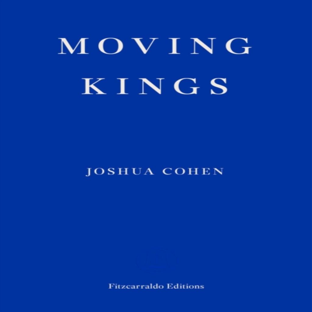 Moving Kings by Joshua Cohen Paperback Book 9781910695494