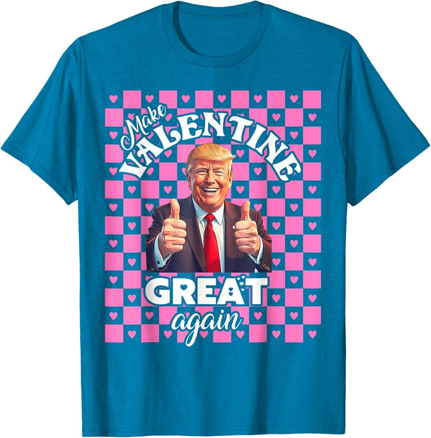 Make Valentines Day Great Again Funny Donald Trump T-Shirt S