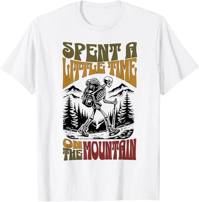 Spent A Little Time On The Mountain - Skeleton Hiker T-Shirt Size S-4XL L