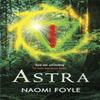 Astra by Naomi Foyle Paperback Book 9781780876368