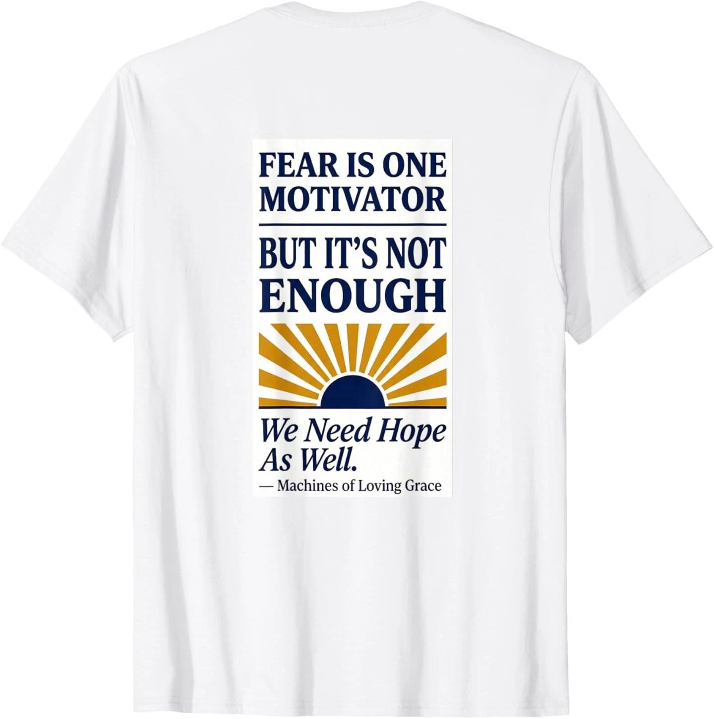 Fear and Hope Motivator (On Back) T-Shirt S