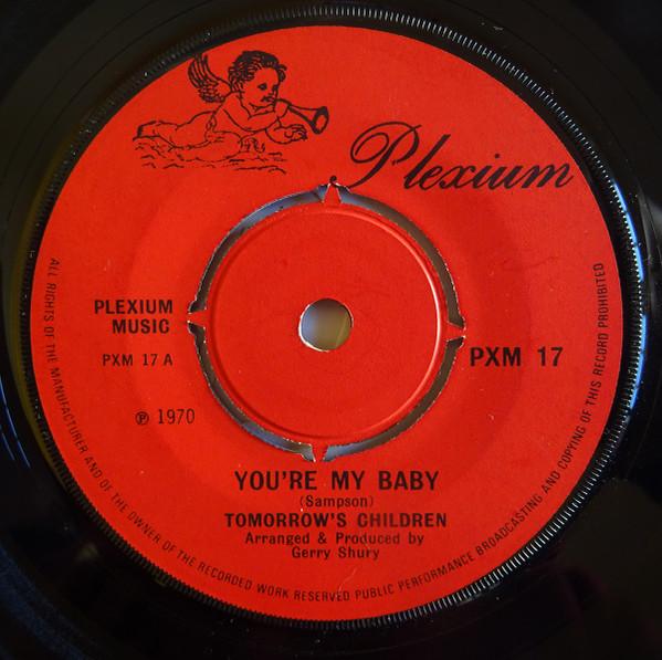 7inch Record TOMORROW'S CHILDREN - You're My Baby PXM17 PLEXIUM 1970 UK Pop Used