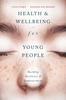 The Health and Well-being for Young People : Building Resilience and Empowerment Book