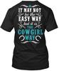 Its The Cowgirl Way Cute N Country It May Not Be T-Shirt Made In USA S-5XL