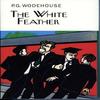 The White Feather by P.G. Wodehouse Hardback Book 9781841591858